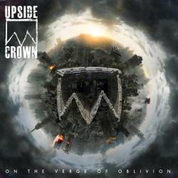 Upside Crown : On the Verge of Oblivion